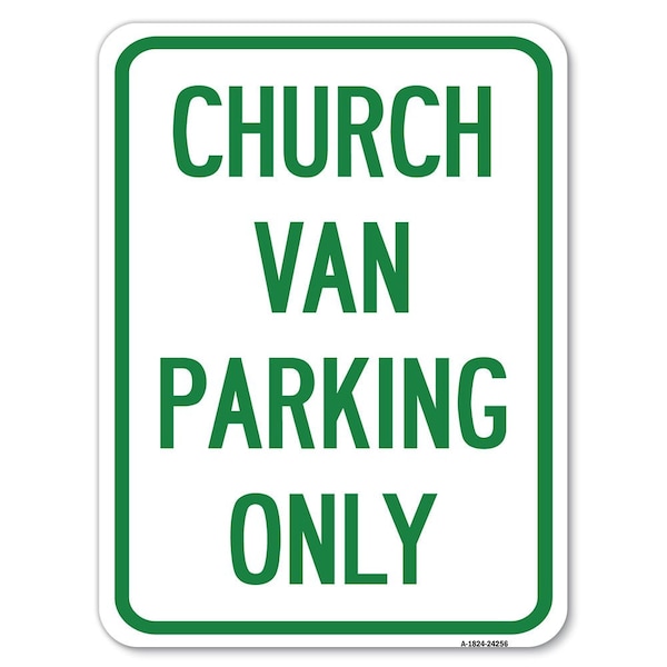 Church Van Parking Only Heavy-Gauge Aluminum Rust Proof Parking Sign, 18" x 24", A-1824-24256
